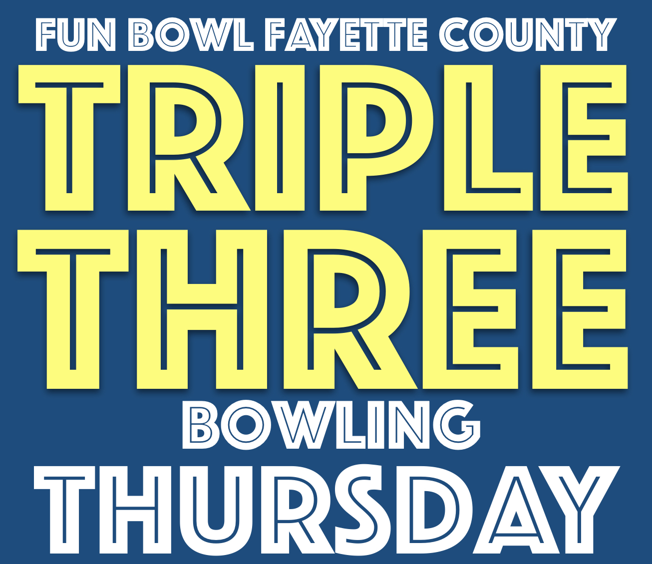 Fun Bowl Fayette County Triple Three Thursdays